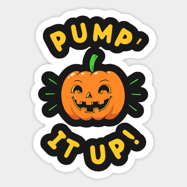 Pump' It Up Sticker by dumbshirts